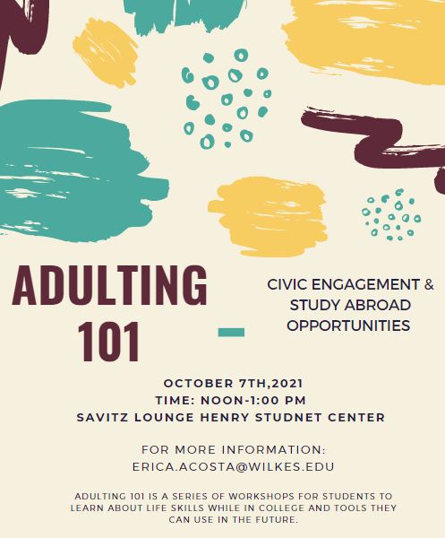 adulting 101 scheduled for thursday, oct. 7 at noon in the savitz lounge

contact erica.acosta@wilkes.edu with any questions