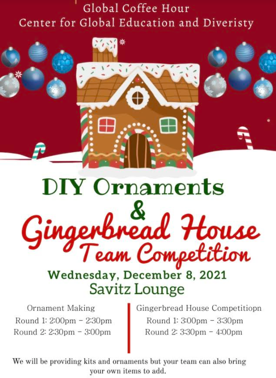poster featuring gingerbread house drawing for global coffee hour from 2 to 4 p.m. on dec. 8 in the savitz lounge