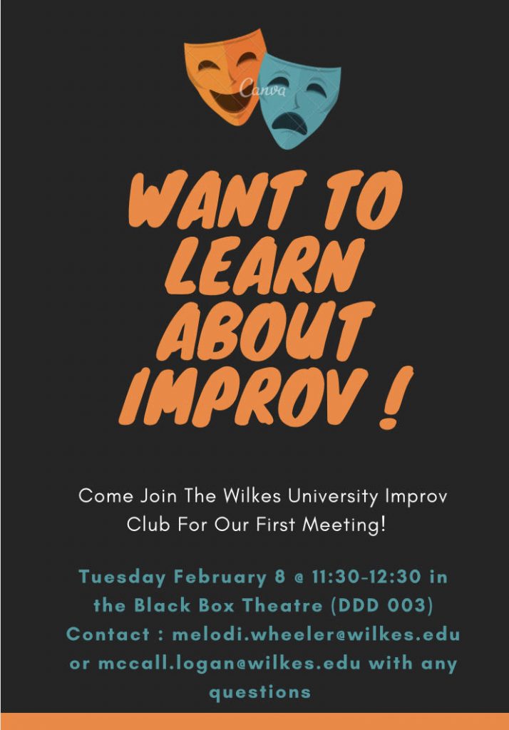 Poster for first improv club meeting on feb. 8 at 11:30 in the black box theatre at dorothy dickson darte

Contact melodi.wheeler@wilkes.edu for more information