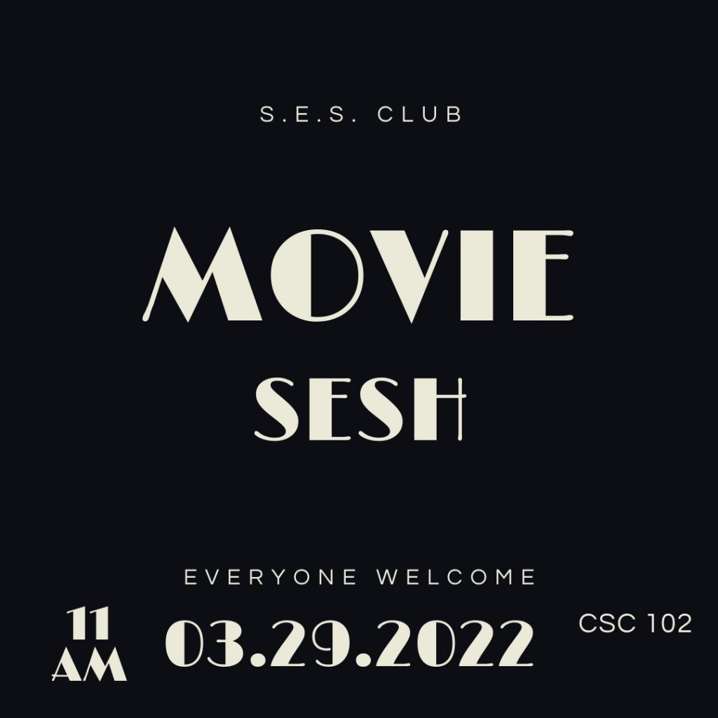 movie sesh graphic 
march 29 at 11 a.m. in CSC 102