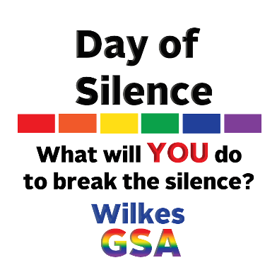 graphic for day of silence featuring rainbow blocks and the text "What will YOU do to break the silence? Wilkes GSA"